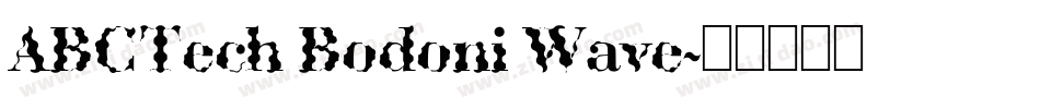 ABCTech Bodoni Wave字体转换